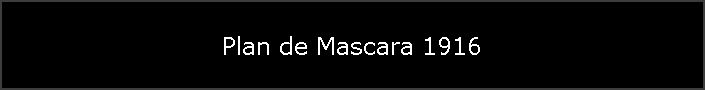 Plan de Mascara 1916
